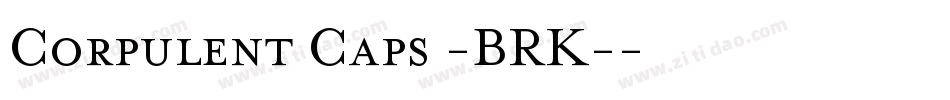 Corpulent Caps -BRK-字体转换